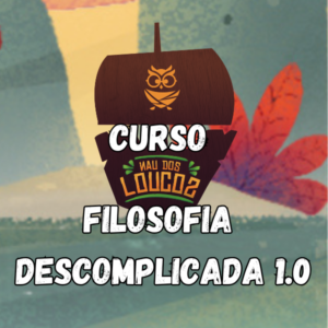 Blog Nau dos Loucos - Curso Filosofia Descomplicada 1.0